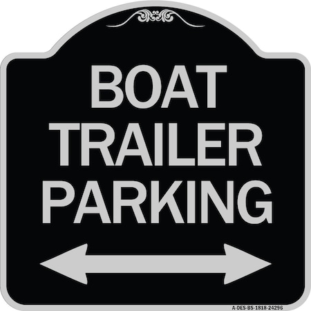 Signmission Boat Trailer Parking W/ Bidirectional Arrow Heavy-Gauge Aluminum Sign, 18" x 18", BS-1818-24296 A-DES-BS-1818-24296